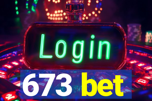 673 bet